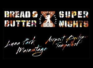 BREAD & BUTTER SUPER NIGHTS 2011